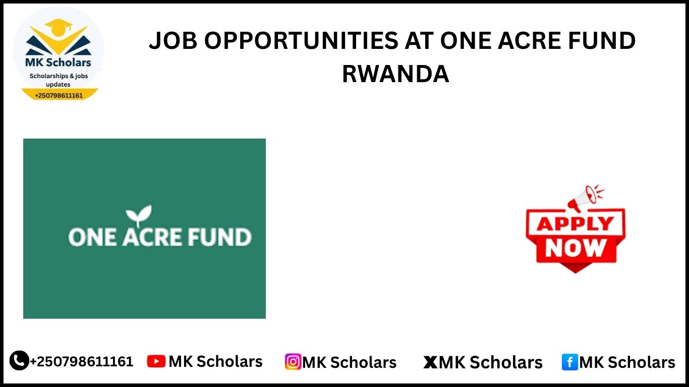 JOB OPPORTUNITIES AT ONE ACRE FUND RWANDA